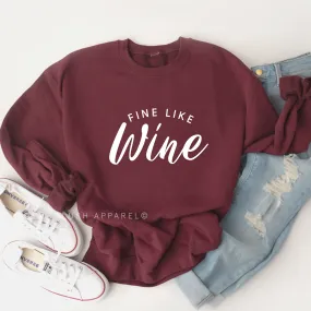 Fine Like Wine Sweatshirt