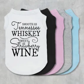 Smooth As Tennessee Whiskey Sweet As Strawberry Wine Pet Shirt