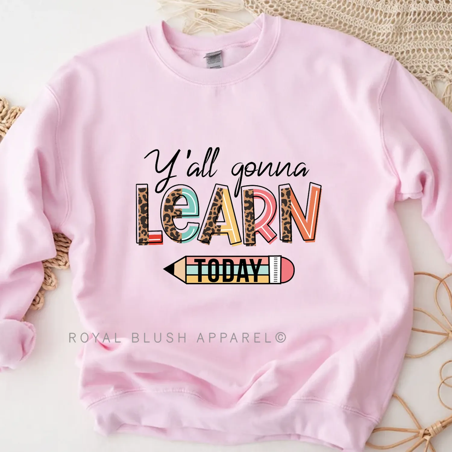 Y'All Gonna Learn Today Sweatshirt